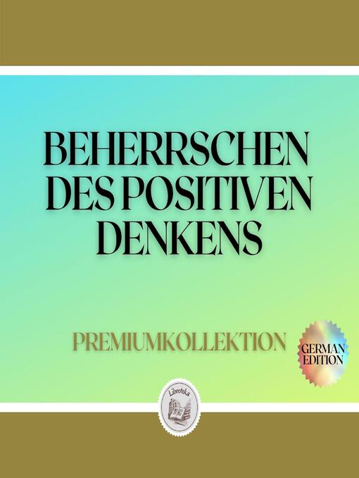 Title details for BEHERRSCHEN DES POSITIVEN DENKENS by LIBROTEKA - Available